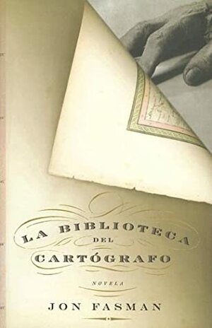 La biblioteca del cartógrafo by Jon Fasman