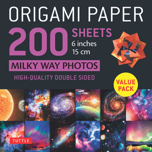 Origami Paper 200 Sheets Milky Way Photos 6" (15 CM): Tuttle Origami Paper: High-Quality Double Sided Origami Sheets Printed with 12 Different Photogr by 