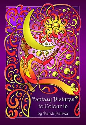 Fantasy Pictures to Colour In (Coloring Books) by Dandi Palmer