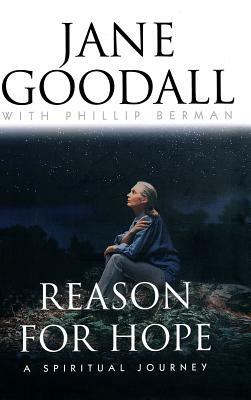 Reason for Hope: A Spiritual Journey by Jane Goodall