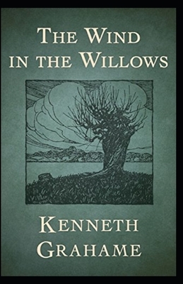 The Wind in the Willows Illustrated by Kenneth Grahame