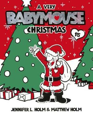 A Very Babymouse Christmas by Jennifer Holm, Matthew Holm