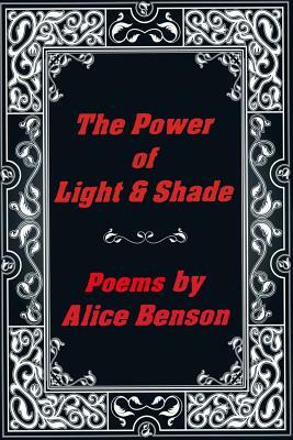 The Power of Light & Shade by Alice Benson