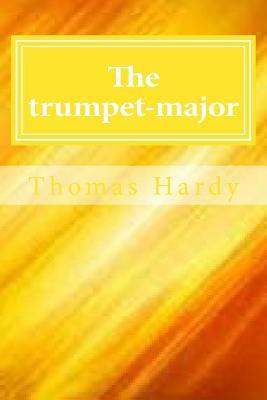 The trumpet-major by Thomas Hardy