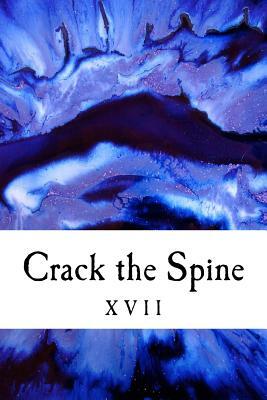 Crack the Spine XVII by Crack the Spine