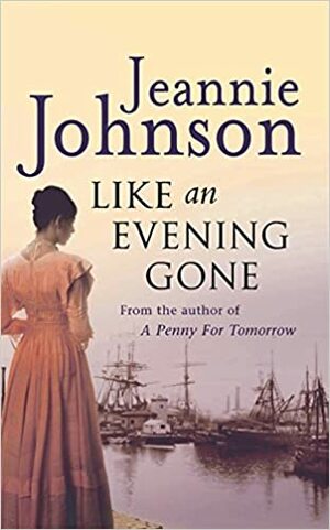 Like an Evening Gone by Jeannie Johnson