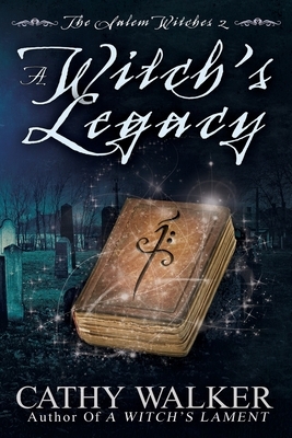 A Witch's Legacy by Cathy Walker