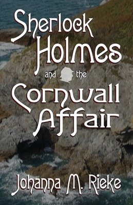 Sherlock Holmes and The Cornwall Affair by Johanna Rieke