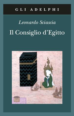 Il Consiglio d'Egitto by Leonardo Sciascia