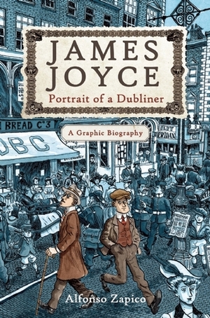 James Joyce: Portrait of a Dubliner by Alfonso Zapico