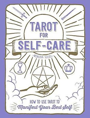 NEW-Tarot for Self-Care by Minerva Siegel, Minerva Siegel