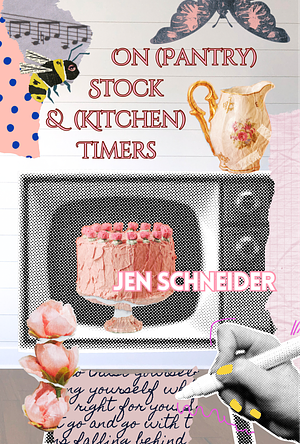 On (Pantry) Stock & (Kitchen) Timers by Jen Schneider