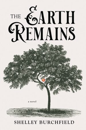 The Earth Remains by Shelley Burchfield