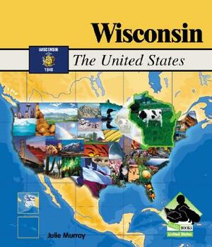 Wisconsin by Julie Murray