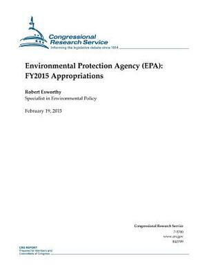 Environmental Protection Agency (EPA): FY2015 Appropriations by Congressional Research Service