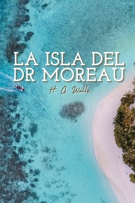 La isla del Dr Moreau by H.G. Wells