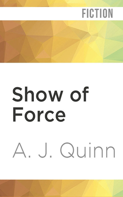 Show of Force by AJ Quinn