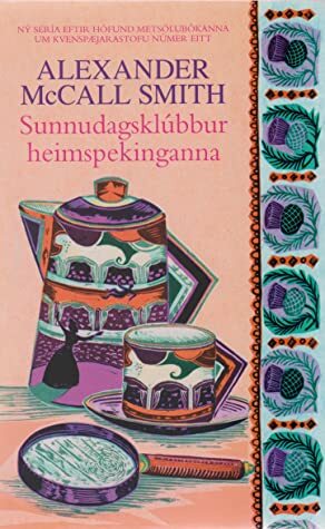 Sunnudagsklúbbur heimspekinganna by Alexander McCall Smith, Helga Soffía Einarsdóttir