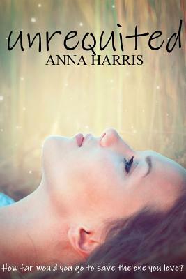 Unrequited by Anna Harris