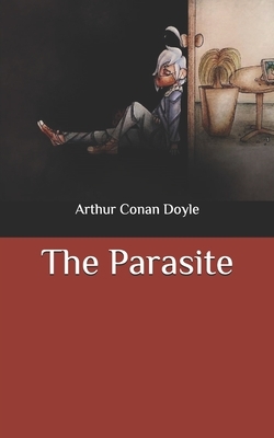 The Parasite by Arthur Conan Doyle