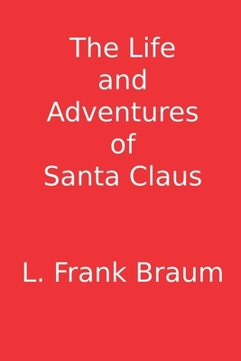 The Life and Adventures of Santa Claus by L. Frank Baum