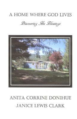 A Home Where God Lives: Discovering His Blessings by Anita Corrine Donihue, Janice Lewis Clark
