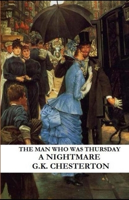 The Man Who Was Thursday: a Nightmare Illustrated by G.K. Chesterton