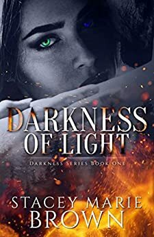 Darkness of Light by Stacey Marie Brown