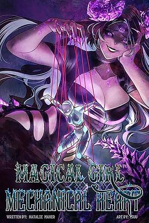 Magical Girl Mechanical Heart: Volume 1 by Natalie Maher