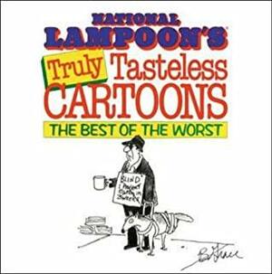 Truly Tasteless Cartoons by National Lampoon