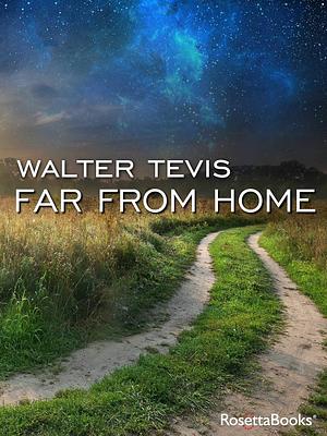 Far from Home by Walter Tevis