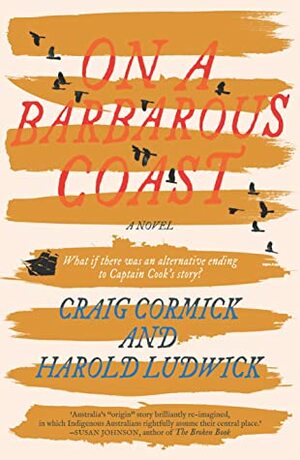 On a Barbarous Coast by Harold Ludwick, Craig Cormick