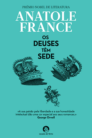 Os Deuses Têm Sede by Anatole France