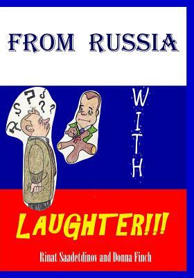 From Russia with Laughter: From Russia With Laughter, 2010 by Donna L. Finch, Rinat Saadetdinov