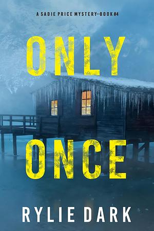 Only Once by Rylie Dark