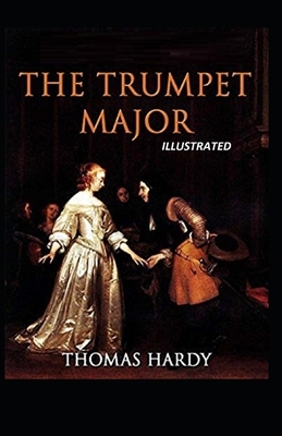 The Trumpet-Major Illustrated by Thomas Hardy