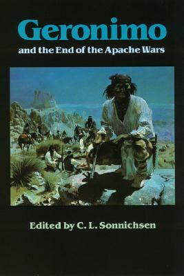 Geronimo and the End of the Apache Wars by 