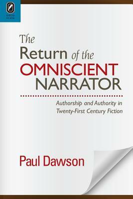 The Return of the Omniscient Narrator: Authorship and Authority in Twenty-First Century F by Paul Dawson