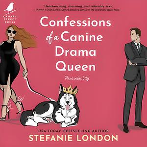 Confessions of a Canine Drama Queen by Stefanie London