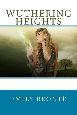 Wuthering Heights by Emily Brontë