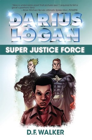 Super Justice Force by D.F. Walker, David F. Walker