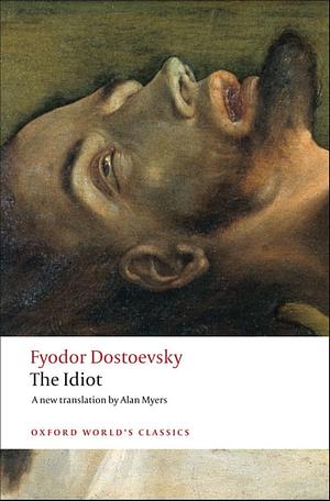 The Idiot by Fyodor Dostoevsky