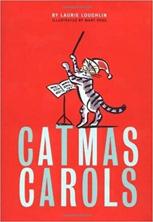 Catmas Carols by Laurie Loughlin