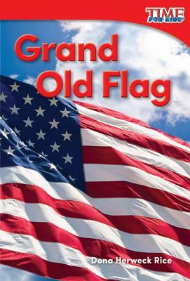 Grand Old Flag by Dona Herweck Rice