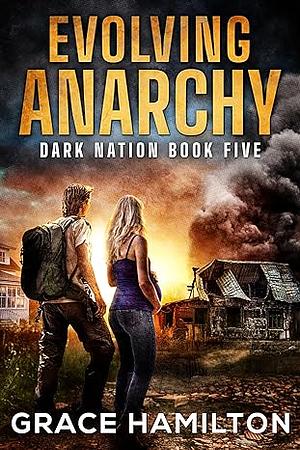 Evolving Anarchy by Grace Hamilton