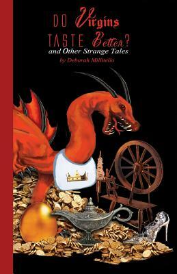 Do Virgins Taste Better? and Other Strange Tales by Deborah Millitello