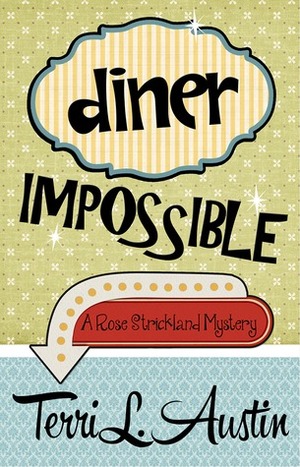 Diner Impossible by Terri L. Austin