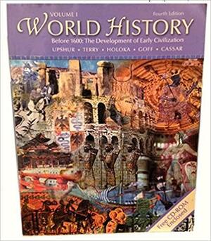 World History, Before 1600: The Development of Early Civilizations, Volume I (with Migrations CD-ROM and Infotrac) With CDROM and Infotrac by Rodney Lo Stark, Janice J. Terry, Jim Holoka