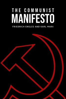 The Communist Manifesto by Karl Marx, Friedrich Engles