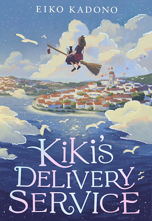 Kiki's Delivery Service by Eiko Kadono